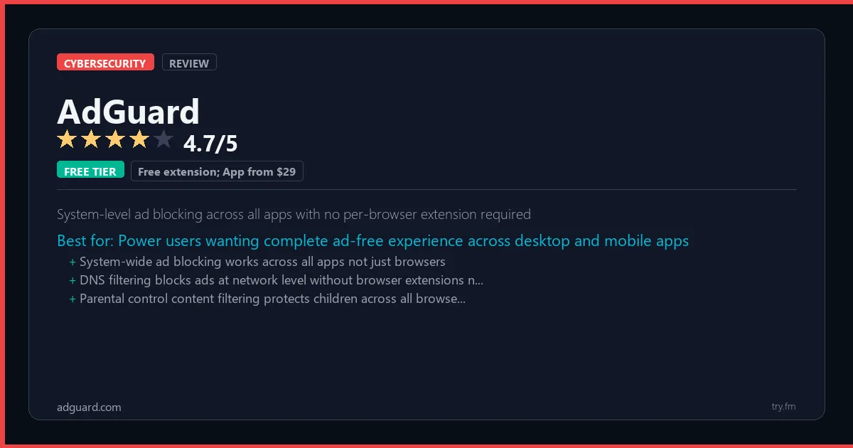 AdGuard review - 4.7/5 rating - System-level ad blocking across all apps with no per-browser extension required