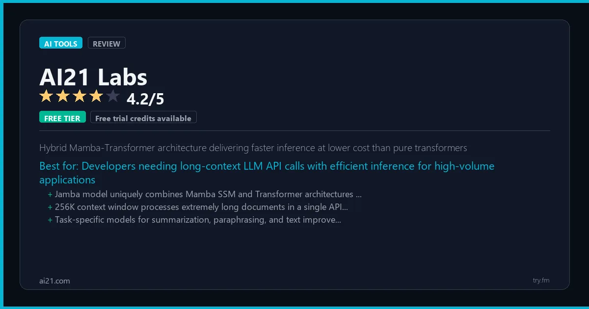 AI21 Labs review - 4.2/5 rating - Hybrid Mamba-Transformer architecture delivering faster inference at lower cost than pure transformers
