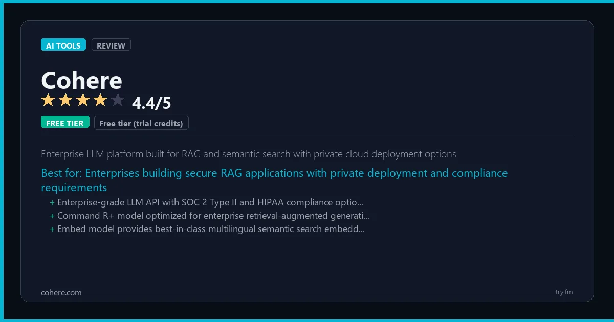 Cohere review - 4.4/5 rating - Enterprise LLM platform built for RAG and semantic search with private cloud deployment options