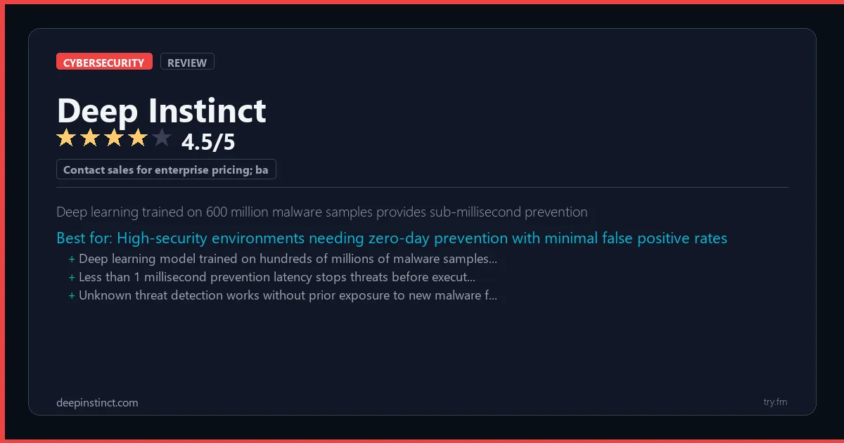 Deep Instinct review - 4.5/5 rating - Deep learning trained on 600 million malware samples provides sub-millisecond prevention