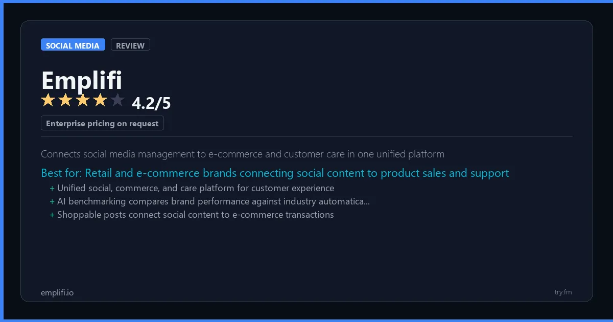 Emplifi review - 4.2/5 rating - Connects social media management to e-commerce and customer care in one unified platform