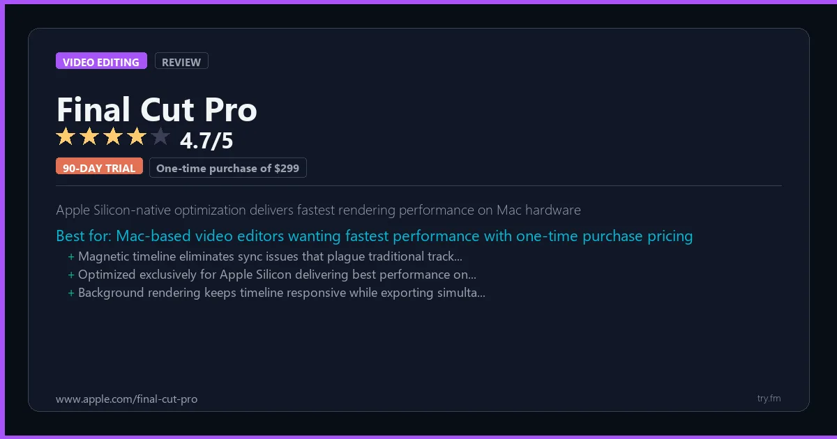 Final Cut Pro review - 4.7/5 rating - Apple Silicon-native optimization delivers fastest rendering performance on Mac hardware