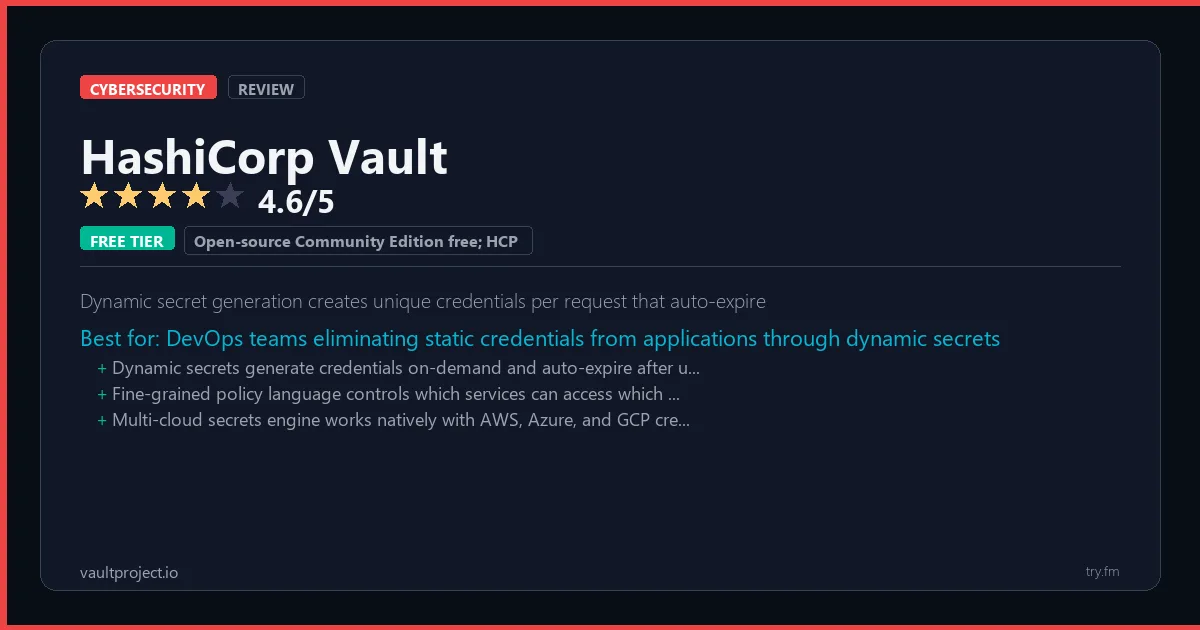 HashiCorp Vault review - 4.6/5 rating - Dynamic secret generation creates unique credentials per request that auto-expire