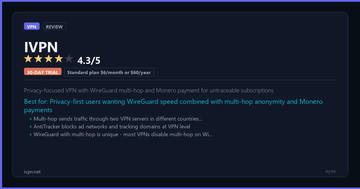 IVPN review - 4.3/5 rating - Privacy-focused VPN with WireGuard multi-hop and Monero payment for untraceable subscriptions