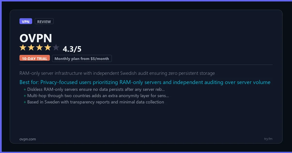 OVPN review - 4.3/5 rating - RAM-only server infrastructure with independent Swedish audit ensuring zero persistent storage