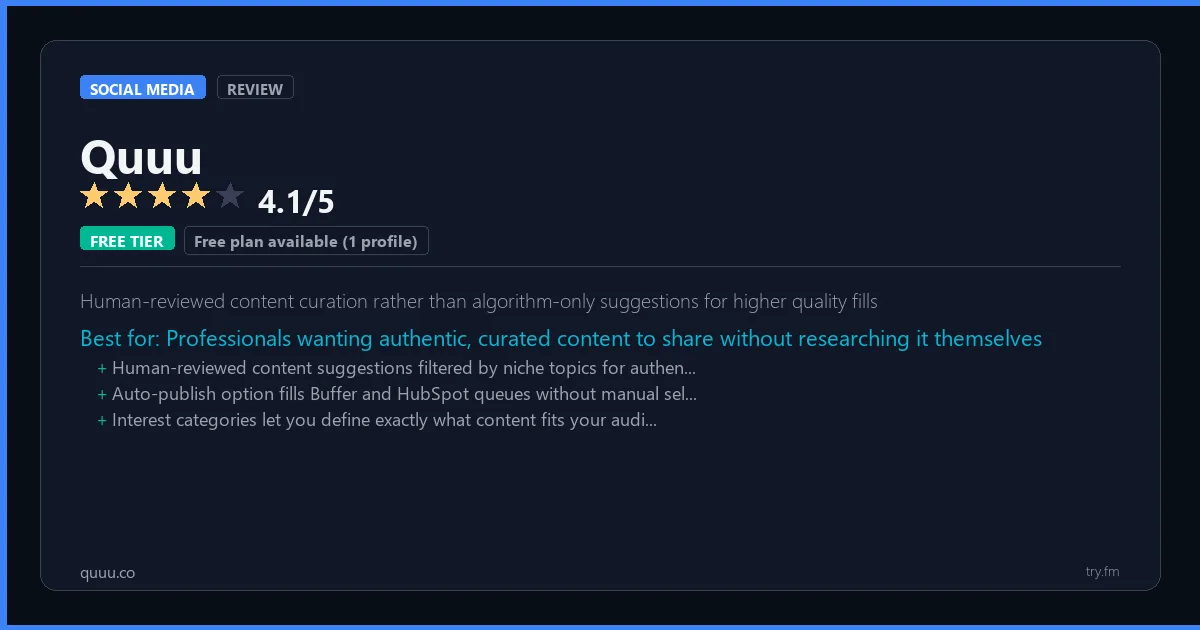 Quuu review - 4.1/5 rating - Human-reviewed content curation rather than algorithm-only suggestions for higher quality fills