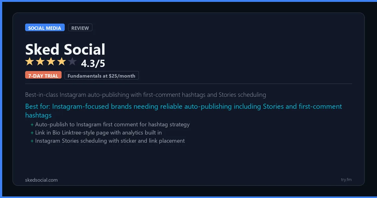 Sked Social review - 4.3/5 rating - Best-in-class Instagram auto-publishing with first-comment hashtags and Stories scheduling