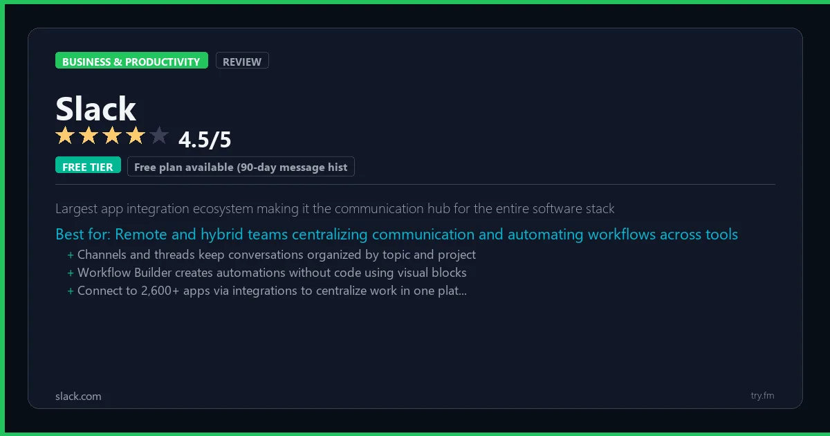 Slack review - 4.5/5 rating - Largest app integration ecosystem making it the communication hub for the entire software stack