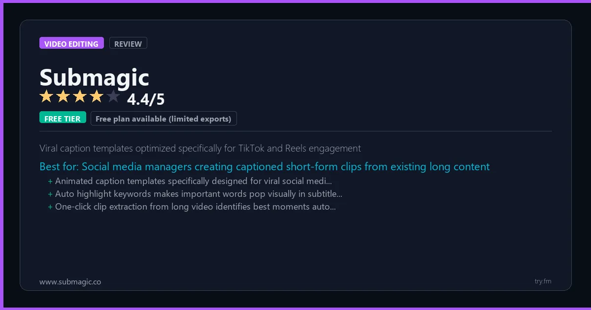 Submagic review - 4.4/5 rating - Viral caption templates optimized specifically for TikTok and Reels engagement