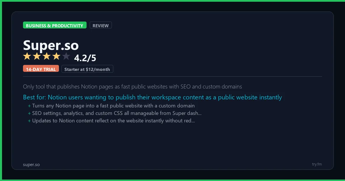 Super.so review - 4.2/5 rating - Only tool that publishes Notion pages as fast public websites with SEO and custom domains
