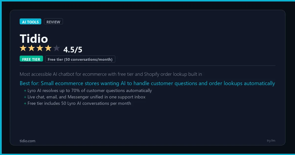 Tidio review - 4.5/5 rating - Most accessible AI chatbot for ecommerce with free tier and Shopify order lookup built in