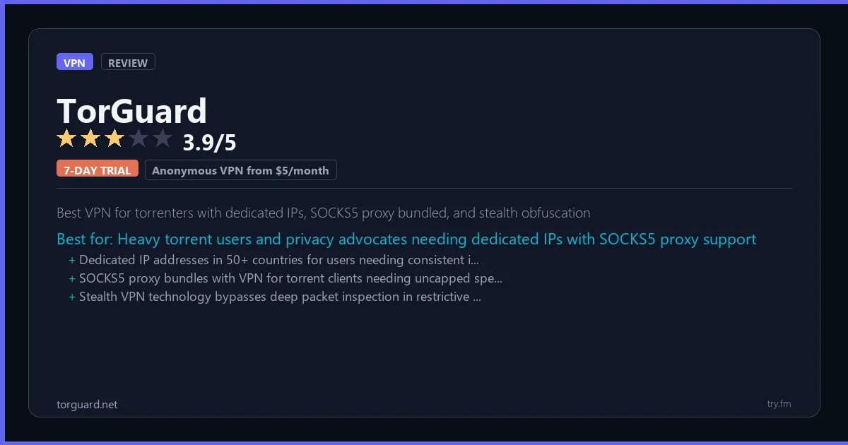 TorGuard review - 3.9/5 rating - Best VPN for torrenters with dedicated IPs, SOCKS5 proxy bundled, and stealth obfuscation