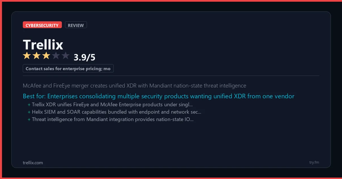 Trellix review - 3.9/5 rating - McAfee and FireEye merger creates unified XDR with Mandiant nation-state threat intelligence