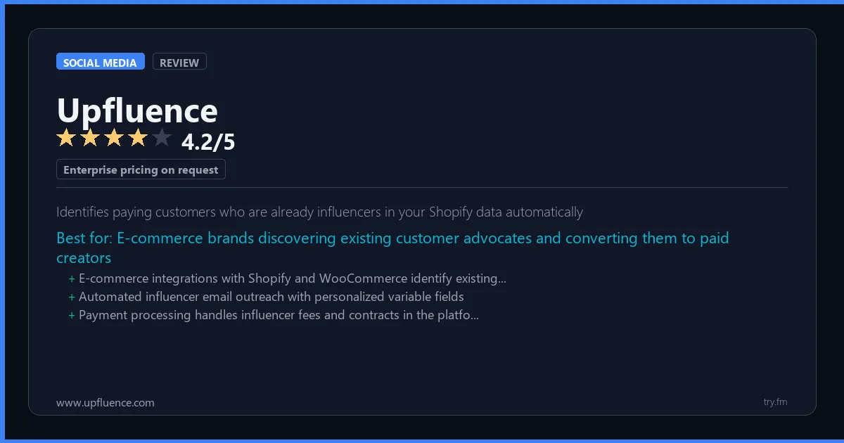 Upfluence review - 4.2/5 rating - Identifies paying customers who are already influencers in your Shopify data automatically