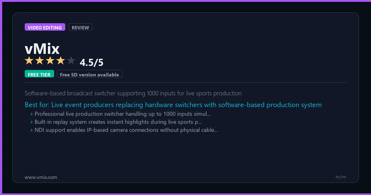vMix review - 4.5/5 rating - Software-based broadcast switcher supporting 1000 inputs for live sports production