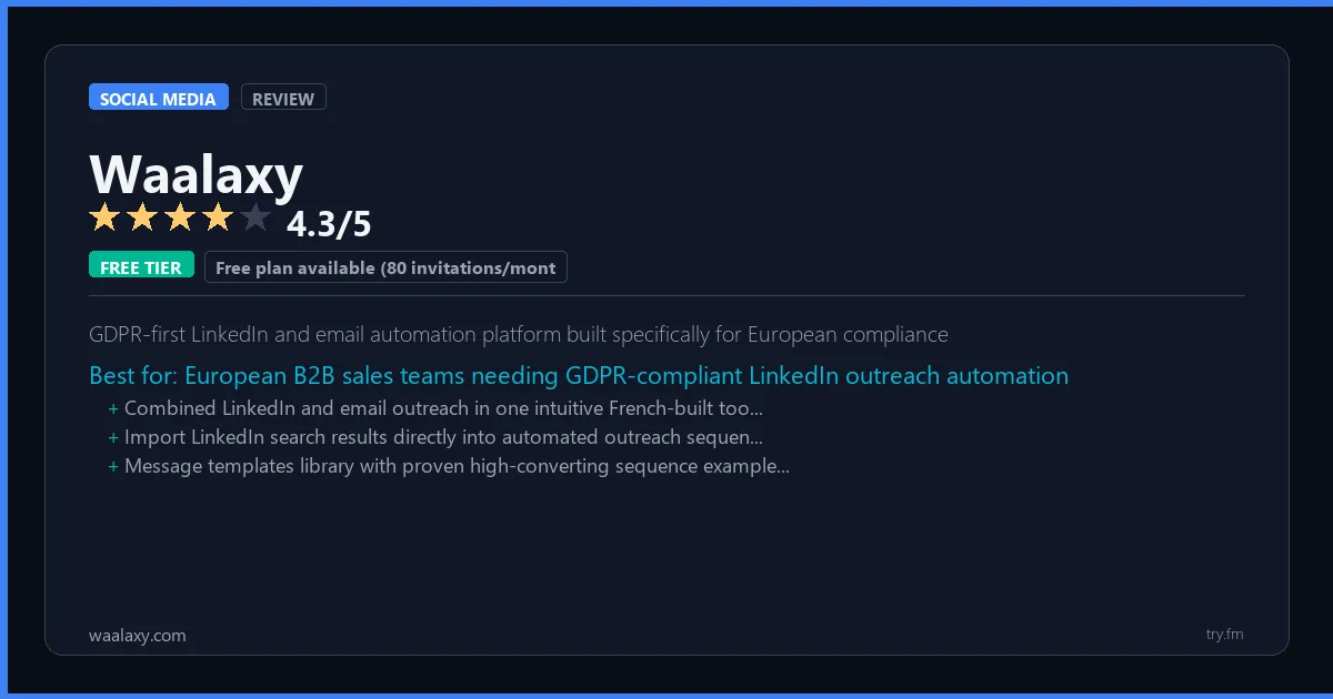 Waalaxy review - 4.3/5 rating - GDPR-first LinkedIn and email automation platform built specifically for European compliance