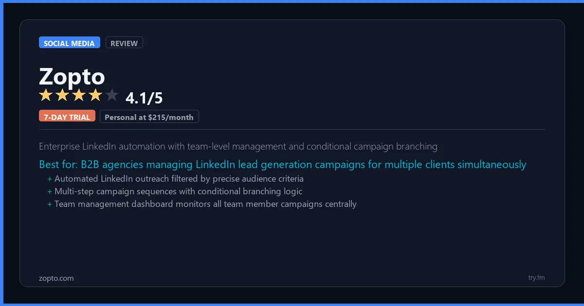 Zopto review - 4.1/5 rating - Enterprise LinkedIn automation with team-level management and conditional campaign branching